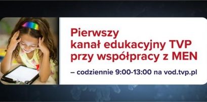 Internetowe pasmo edukacyjne dostępne codziennie w godzinach 9.00-13.00 na stronie vod.tvp.pl. Zapraszamy!